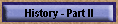 History - Part II